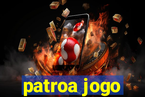 patroa jogo